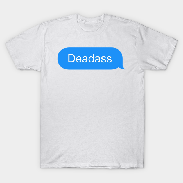 deadass shirt